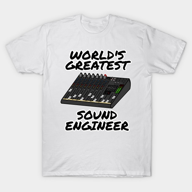 World's Greatest Sound Engineer T-Shirt by doodlerob